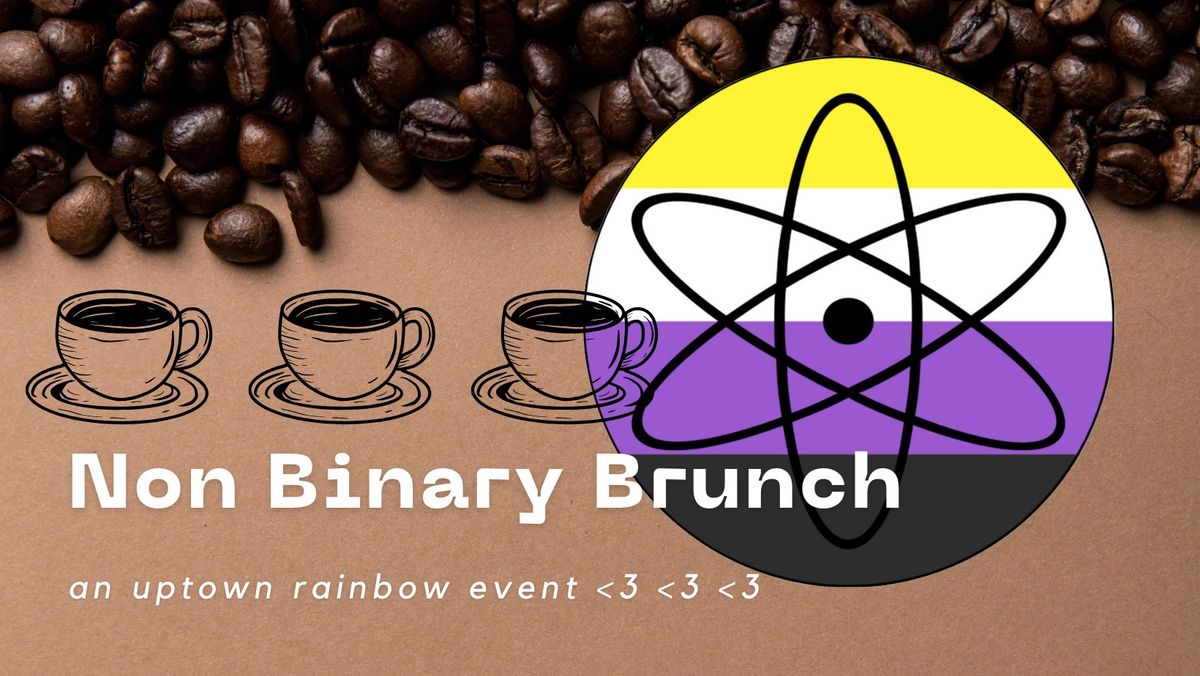 Non Binary Brunch