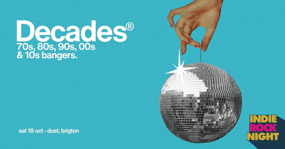 Indie Rock Night \u2219 DECADES (70s, 80s, 90s, 00s, 10s) *10 \u00a33 TICKETS LEFT*