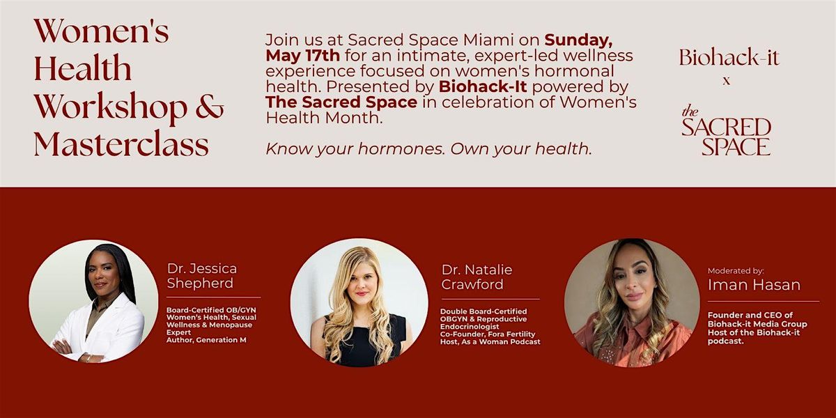 Biohack-It Women\u2019s Health Workshop & Panel, powered by The Sacred Space