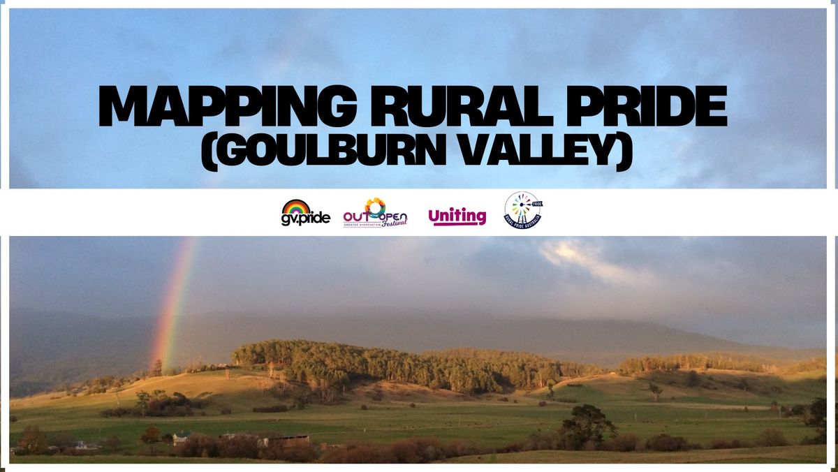 Mapping Rural Pride (Goulburn Valley) - OUT in the OPEN Festival 