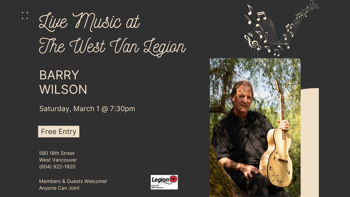 Barry Wilson - Live @ West Van Legion!