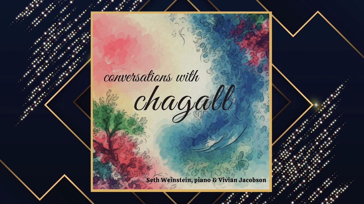 "Conversations With Chagall" with Seth Weinstein & Dr. Vivian R. Jacobson