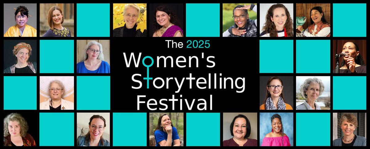 The 2025 Women's Storytelling Festival