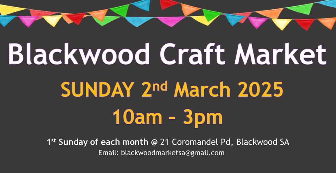 Blackwood Craft Market is back SUNDAY 2nd March 2025