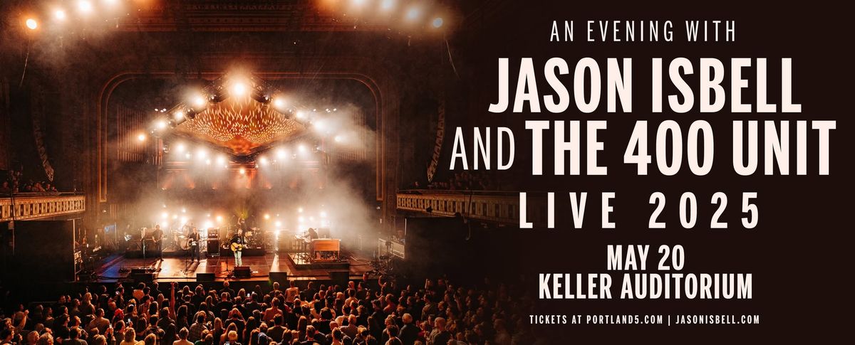 JASON ISBELL AND THE 400 UNIT at Keller Auditorium 