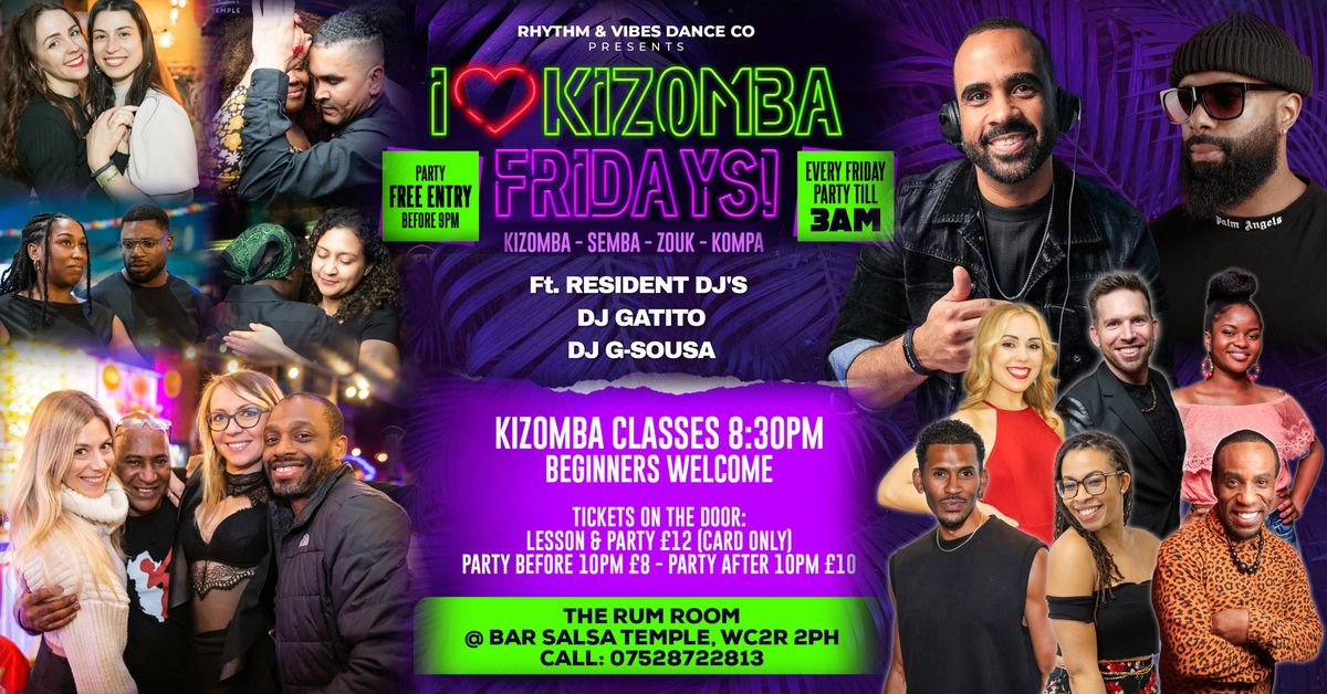 I \u2764\ufe0f KIZOMBA FRIDAYS: London's New Kizomba Party - Every Friday