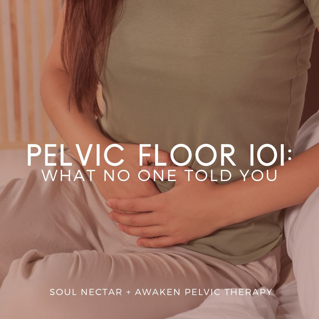 Pelvic Floor 101: What No One Told You