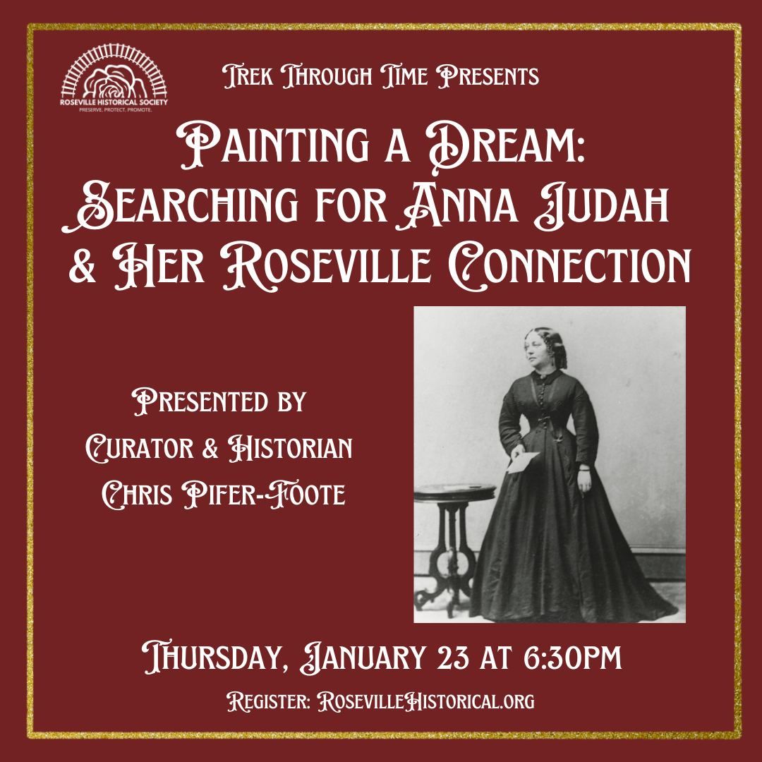 Painting a Dream: Searching for Anna Judah & Her Roseville Connection