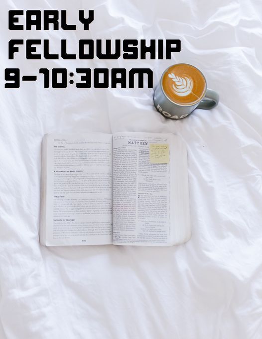 Come Early Fellowship at Fellowship Hall