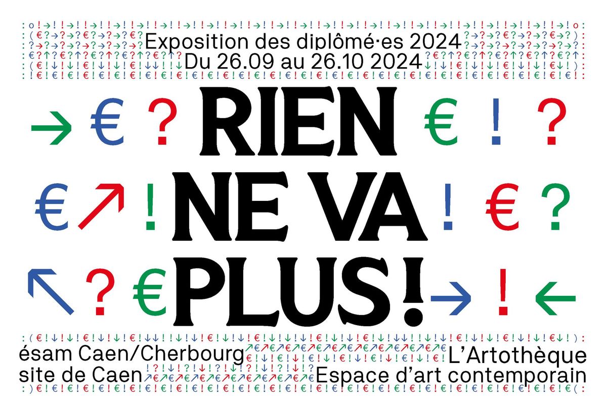 Rien ne va plus ! Exposition des dipl\u00f4m\u00e9\u00b7es 2024 - Vernissages