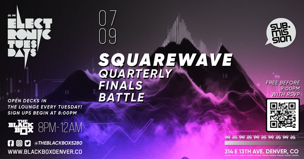 Sub.mission Electronic Tuesdays: Squarewave w\/ Quarterly Winners Showcase + Open Decks