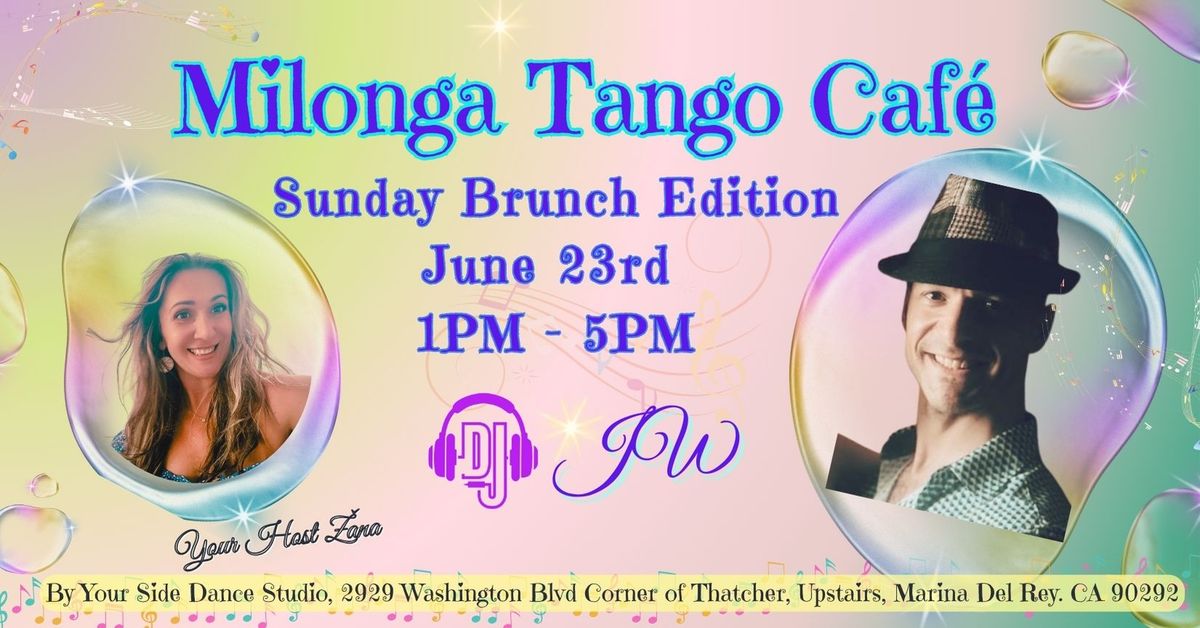 Milonga Tango Caf\u00e9 ~  Sunday Brunch Edition with DJ JW Debuting