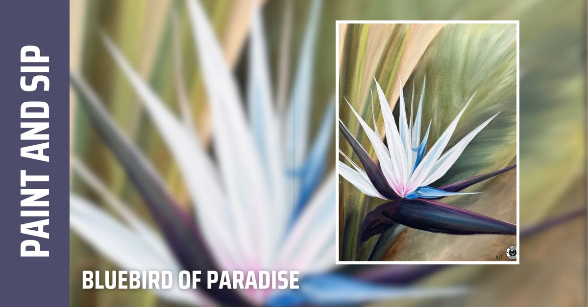 Paint and Sip - Bluebird of Paradise (Brookfield)