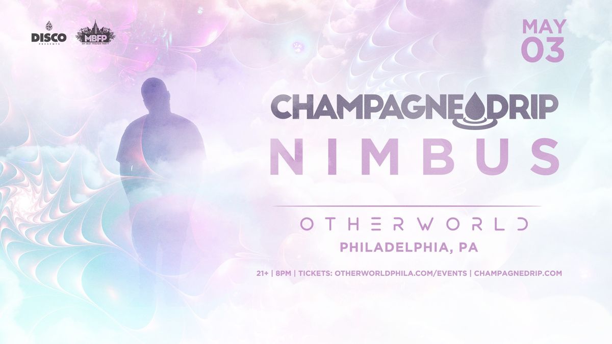 CHAMPAGNE DRIP  5\/3\/25 OTHERWORLD PHILADELPHIA 