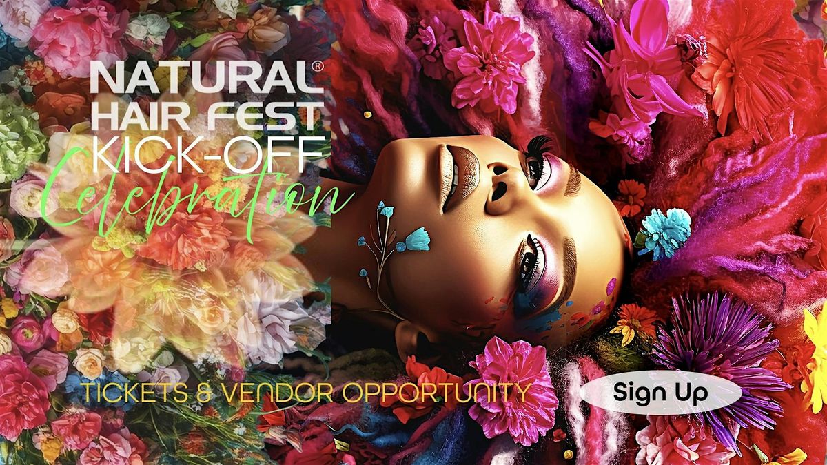 Natural Hair Fest\u00ae KICK-OFF Celebration for the NATIONAL TOUR de Naturelle\u2019