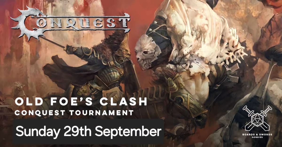 Old Foe's Clash - Autumn 2024 - A Conquest Event