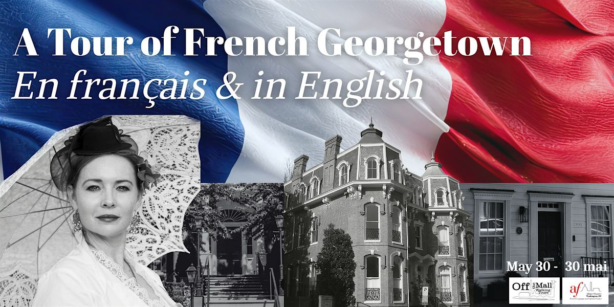A Tour of French Georgetown- IN ENGLISH