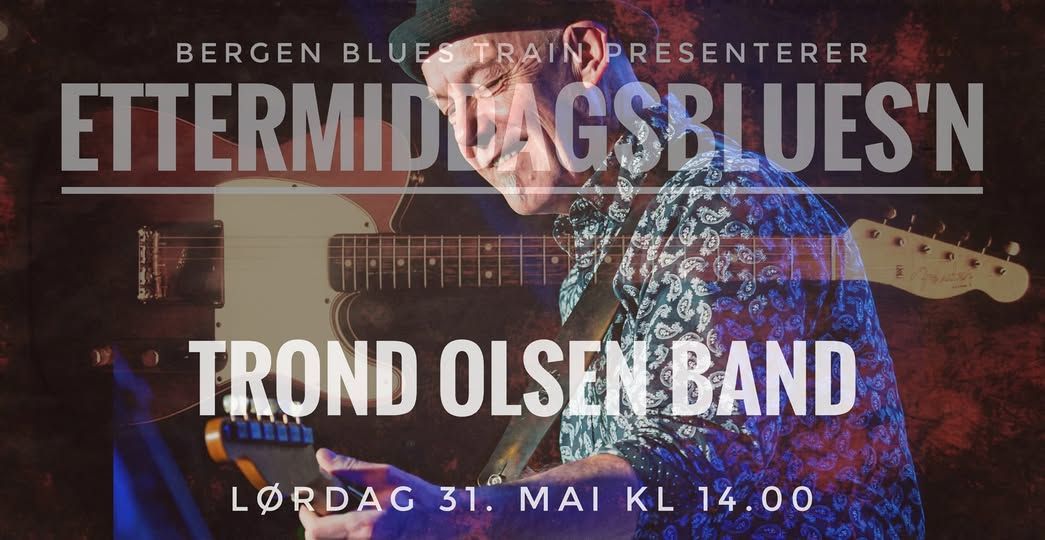 TROND OLSEN BAND - TOB \/\/ ETTERMIDDAGSBLUES'N