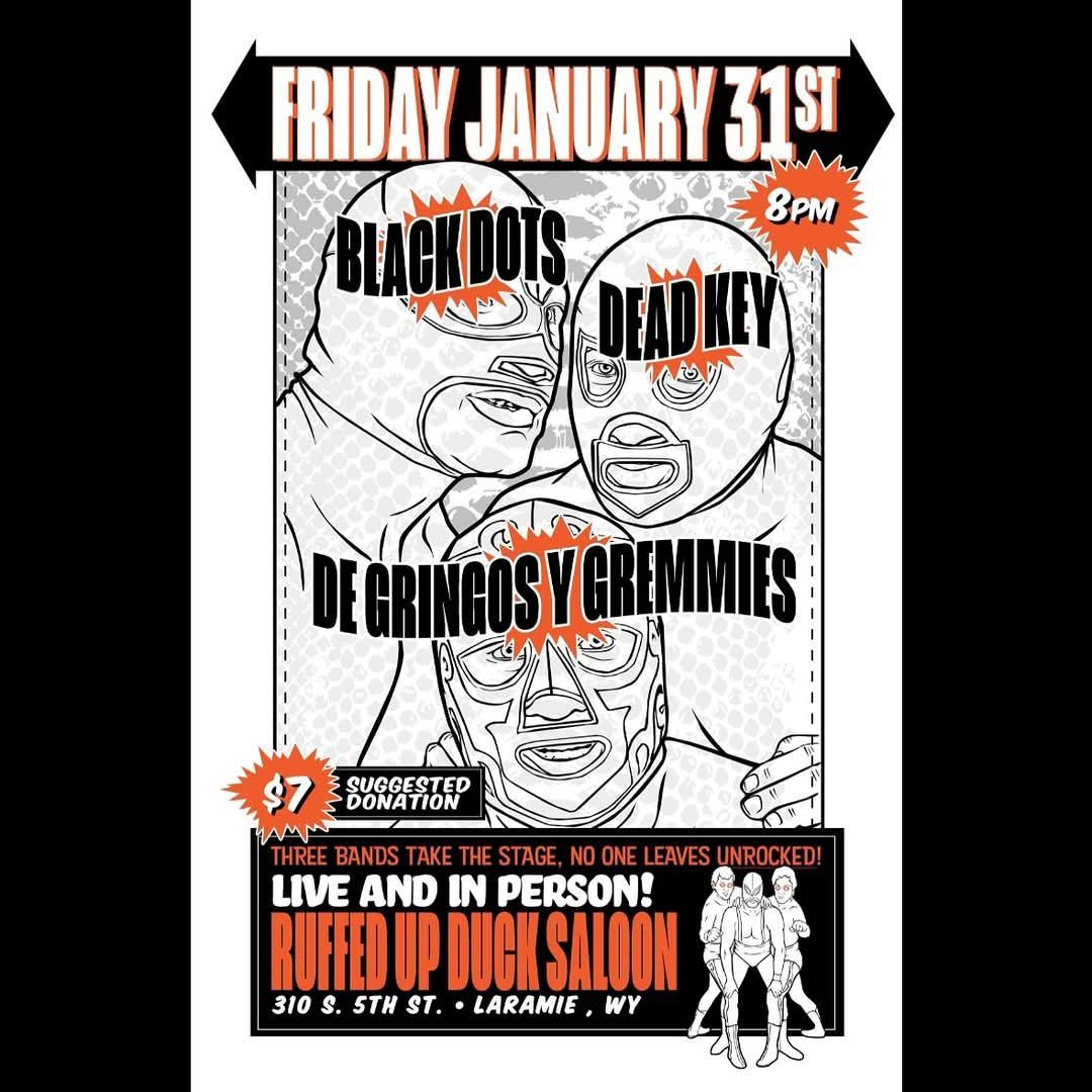 Black Dots, Dead Key and De Gringos y Gremmies live at the Duck!