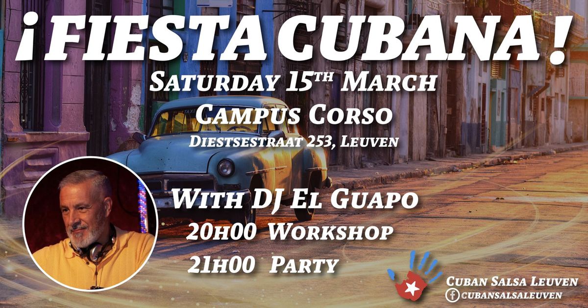 Fiesta Cubana with DJ El Guapo and workshop! - 15th of March in Leuven \ud83d\udd25\ud83d\udd25\ud83d\udd25