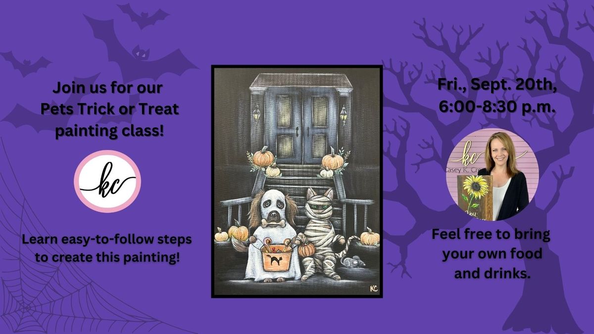 Pets Trick or Treat Painting Class, Friday, Sept. 20th, 6:00-8:30 p.m.