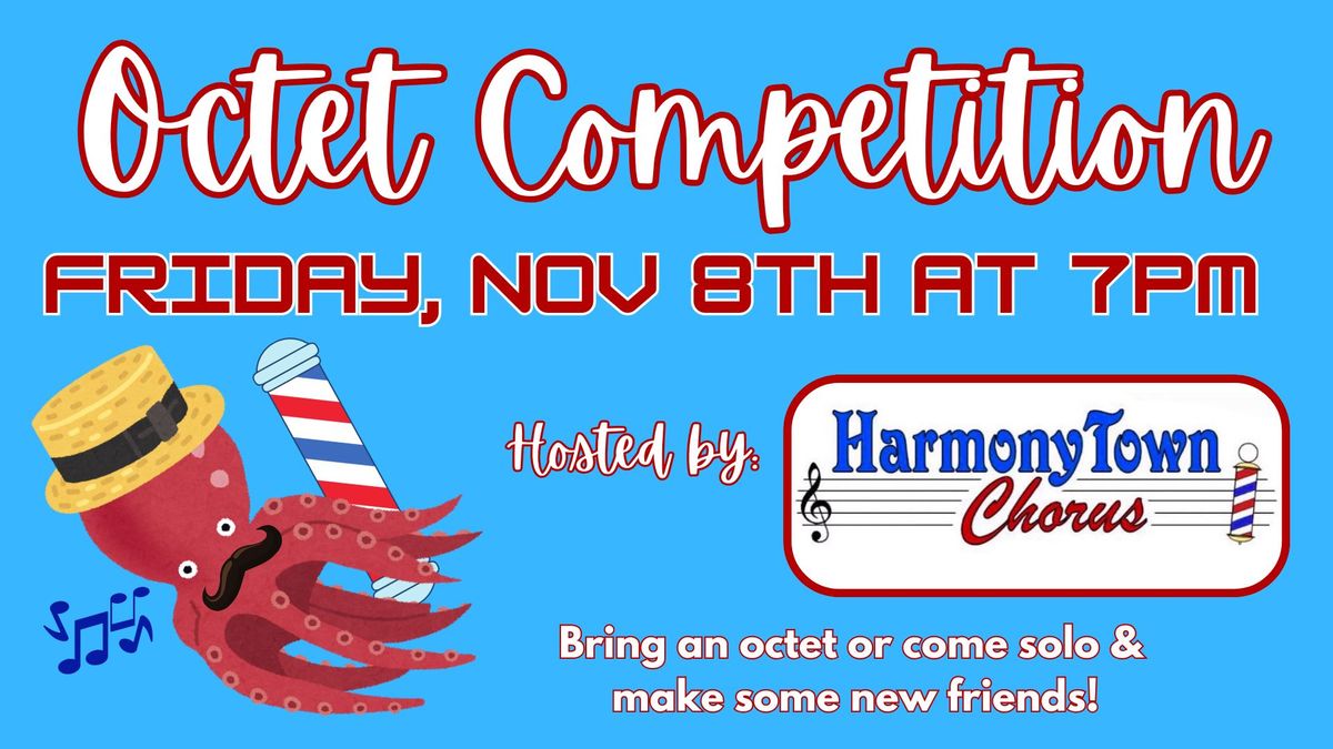 Octet Competition (hosted by HarmonyTown Chorus)