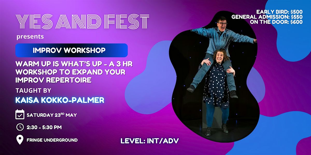 Warm Ups is What\u2019s Up! \u2013A 3-hr workshop to expand your improv repertoire