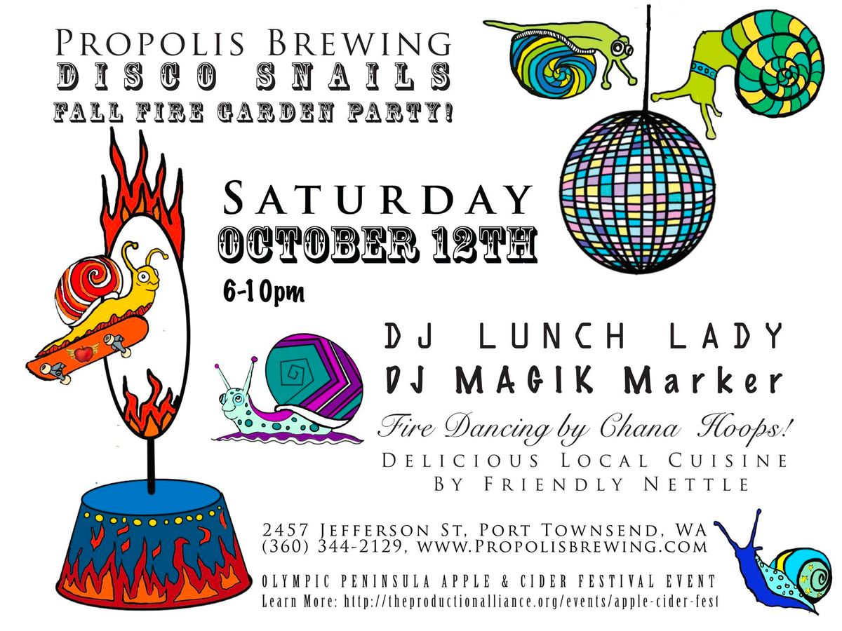 Propolis Brewing Disco Snails Fall Fire Garden Party!