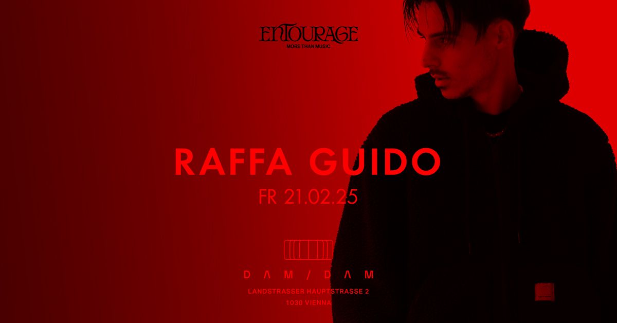  ENTOURAGE w\/ RAFFA GUIDO - 21.02.2025