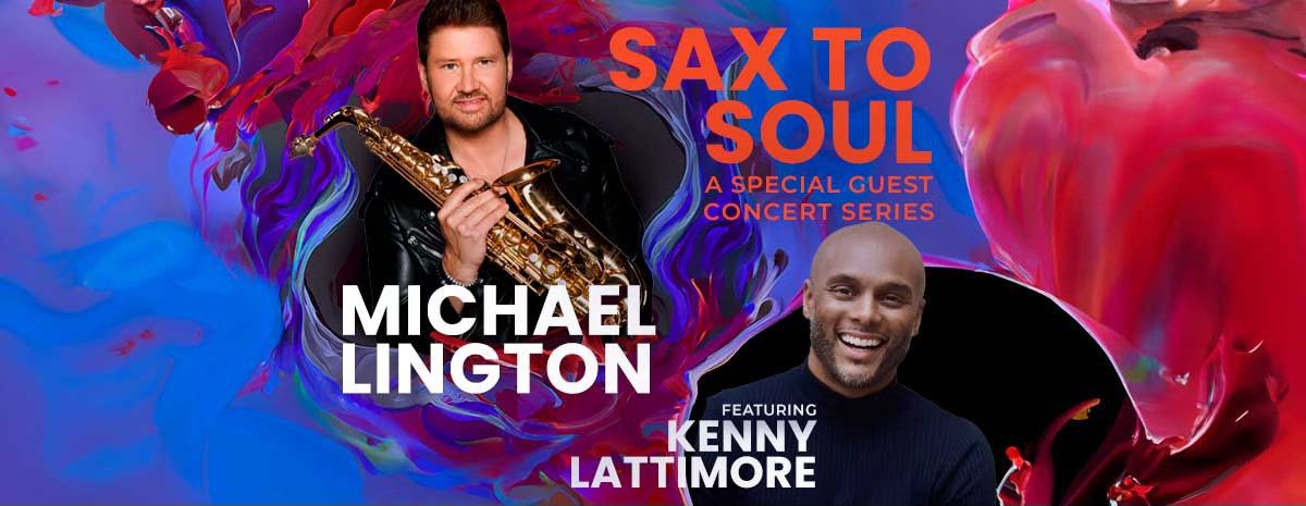 Michael Lington  Presents SAX TO SOUL featuring Kenny Lattimore SHOW