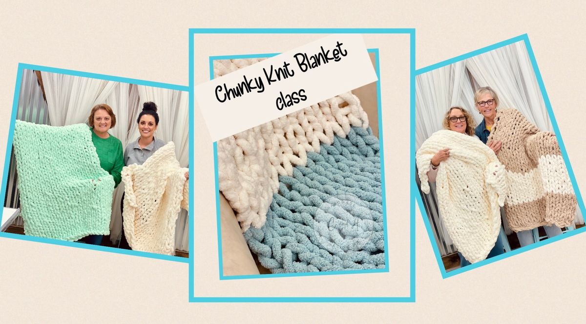 Chunky Knit Blanket class