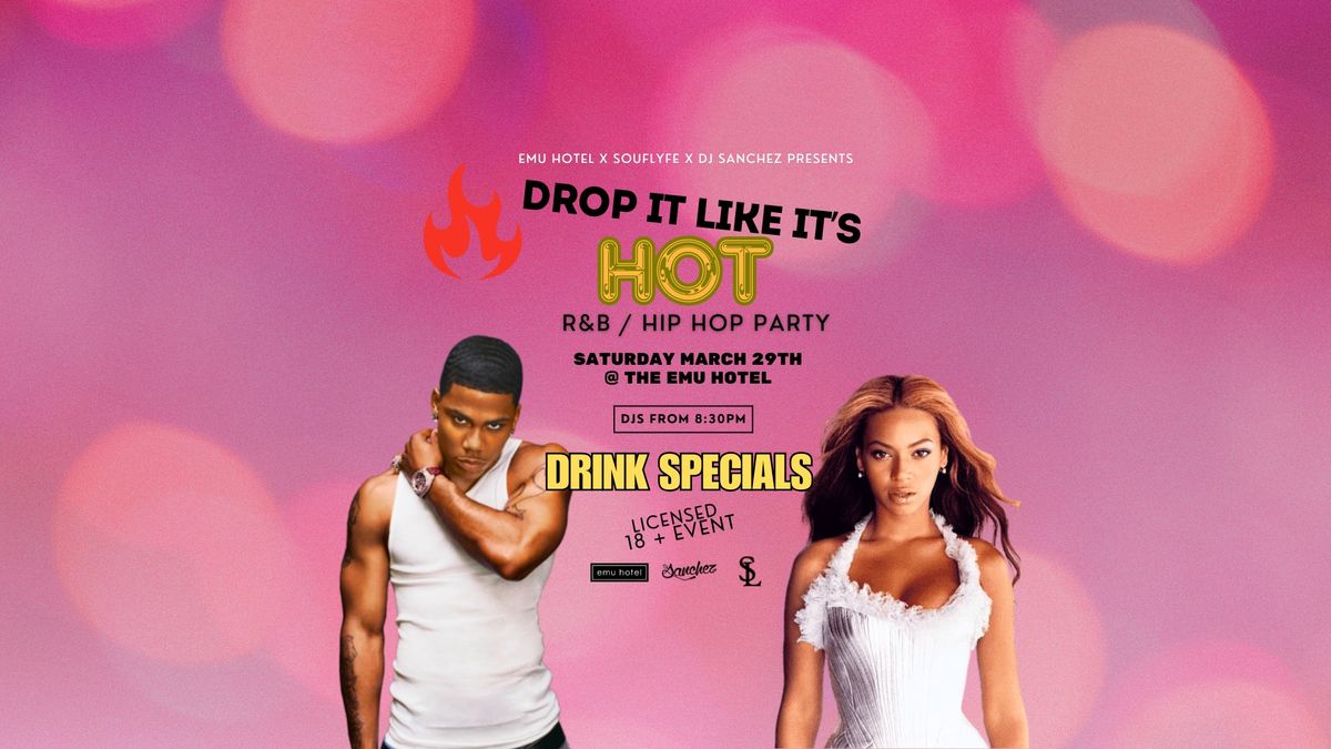 \ud83d\udd25DROP IT LIKE IT'S HOT! R&B + HIP HOP PARTY!\ud83d\udd25