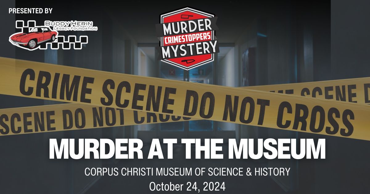 Corpus Christi CrimeStoppers Murder Mystery (2024)