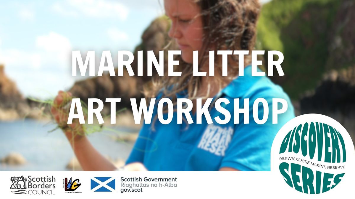 Marine Litter Art Workshop with Scapa Joe - Burnmouth