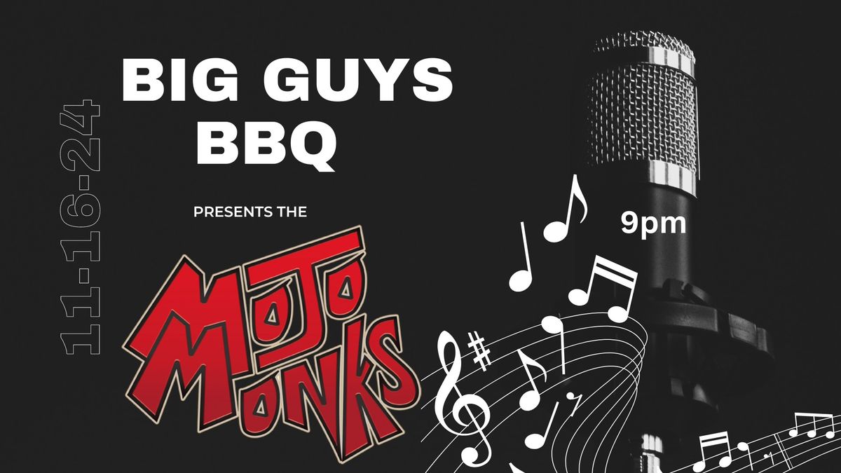 The MOJO MONKS are back at BIG GUYS BBQ!!