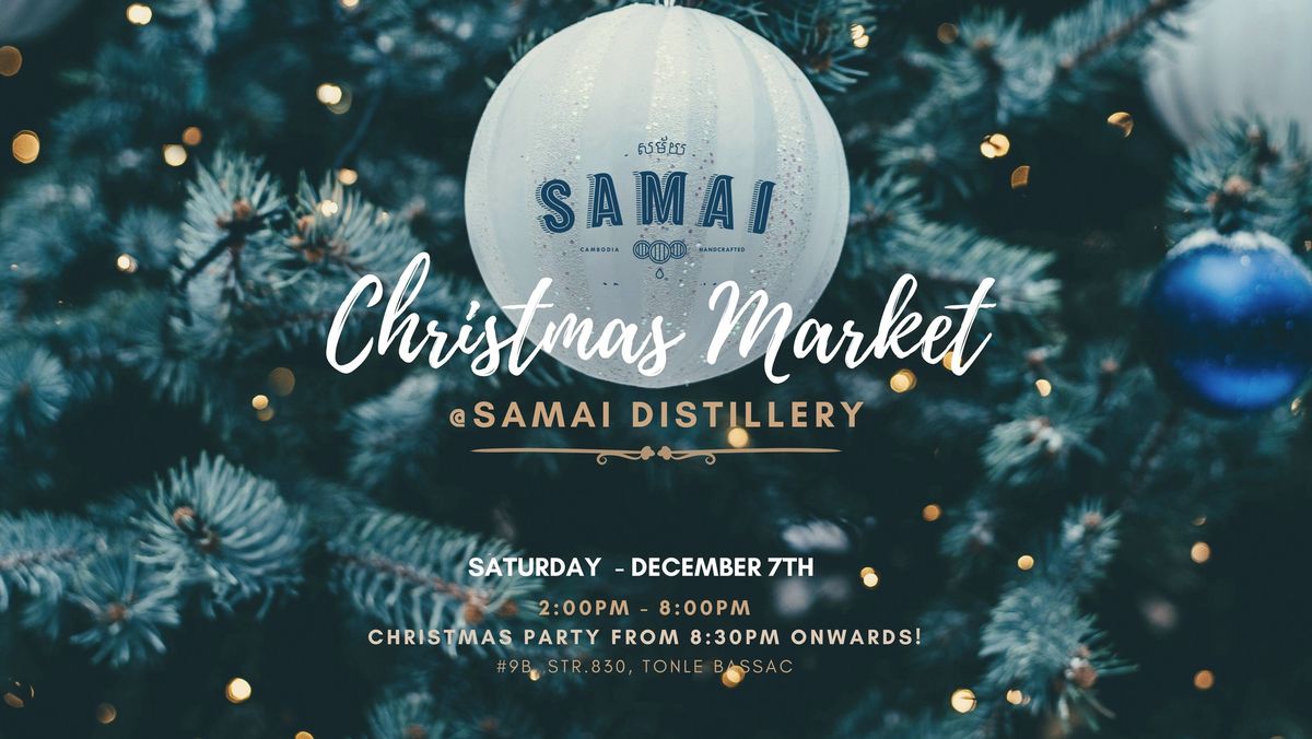  CHRISTMAS MARKET & PARTY @Samai Distillery\ud83c\udf84\ud83c\udf79\ud83c\udf81 