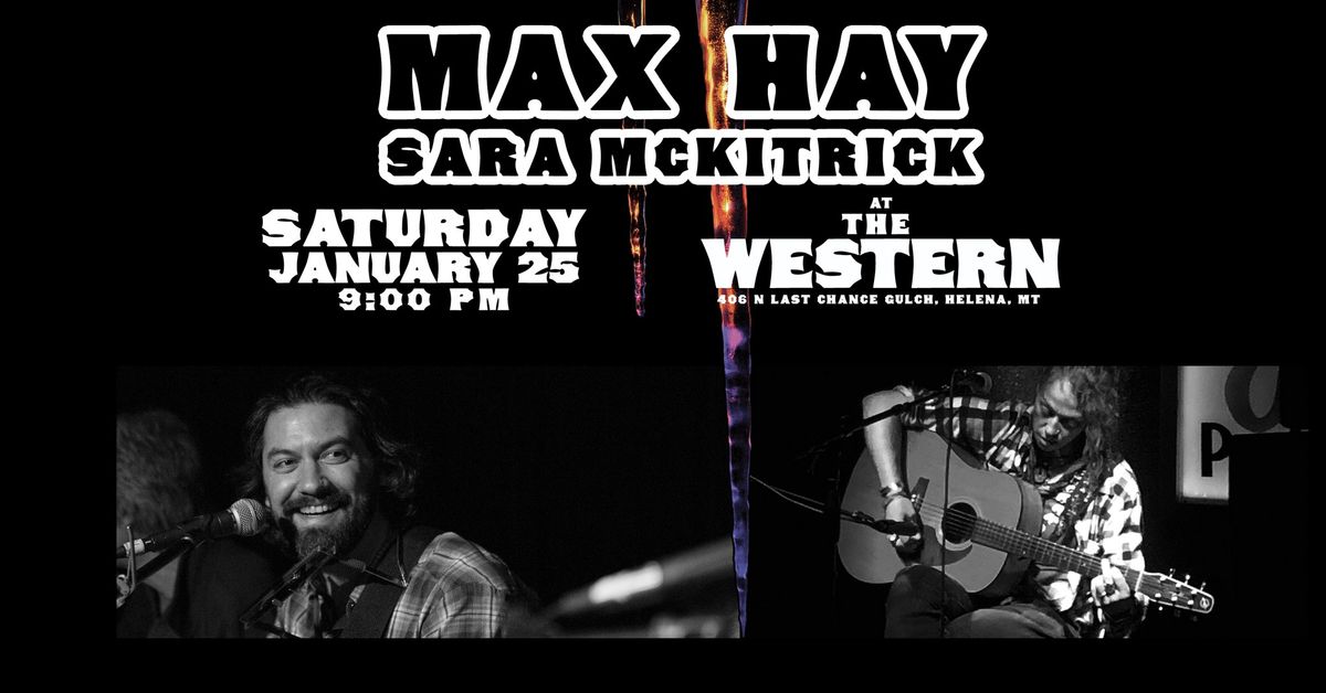 Max Hay, Sara McKitrick LIVE in Helena