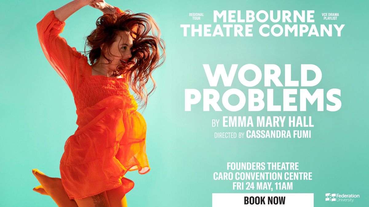 World Problems, Melbourne Theatre Company