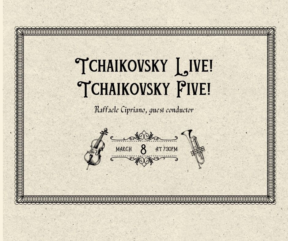 Classical Concert: Tchaikovsky Live! Tchaikovsky Five!