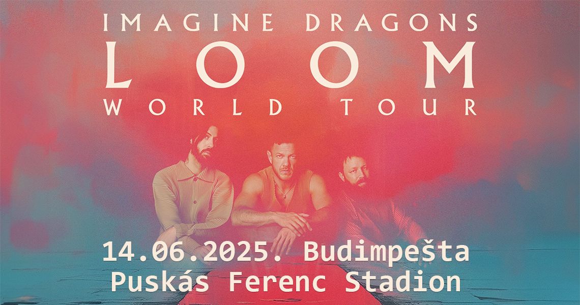 IMAGINE DRAGONS 14.06.2025. Budimpe\u0161ta | AUTOBUS + ULAZNICA