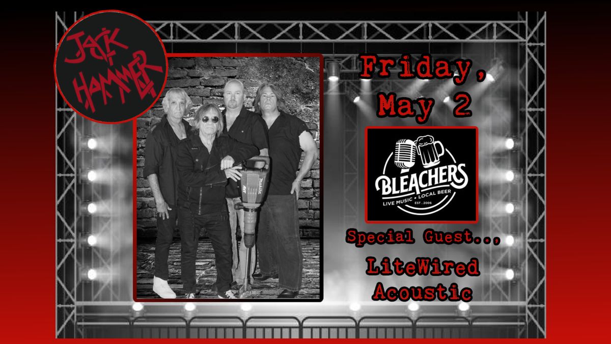 Jack Hammer @ Bleachers - Friday, May 2nd - Special Guest: LiteWired Acoustic