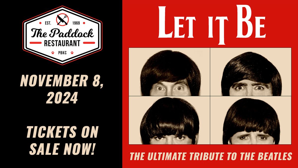 "Let it Be" Beatles Tribute Dinner & Show Live in the Paddock