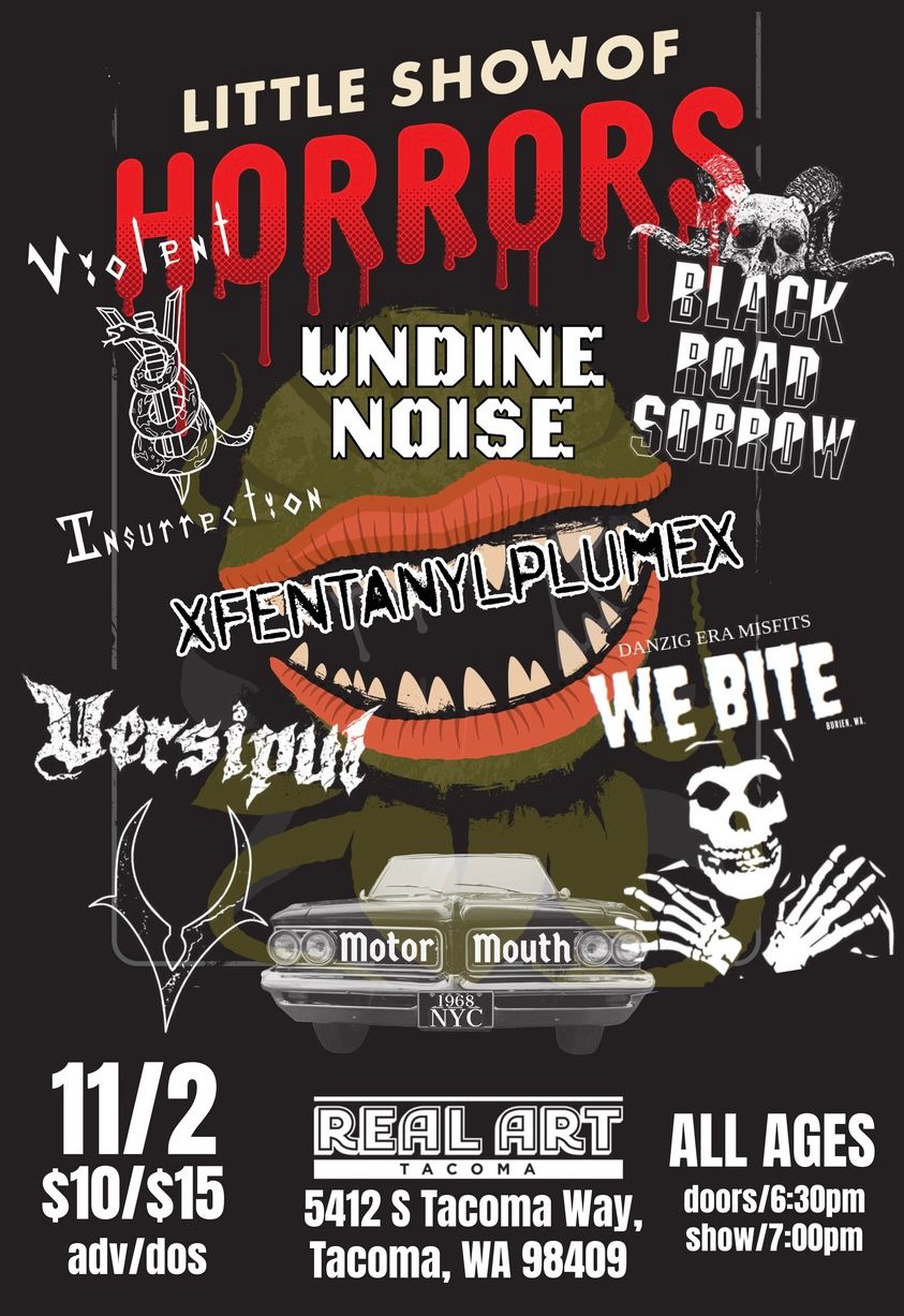 Real Art Tacoma Presents: LITTLE SHOW OF HORRORS Featuring: We Bite, Undine Noise, Violent Insurrect