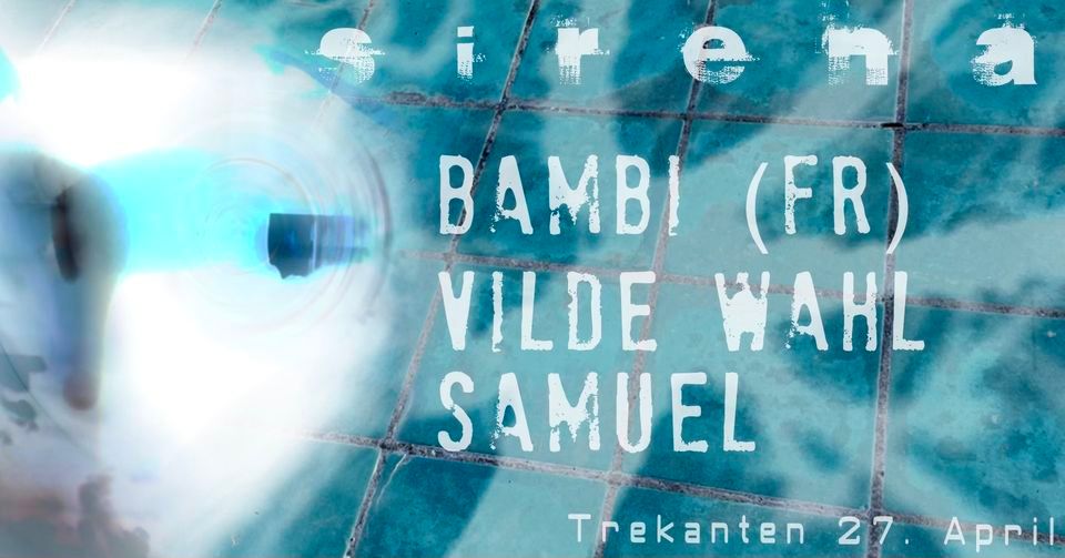 Klubb Sirena: Bambi (FR), Vilde Wahl, Samuel