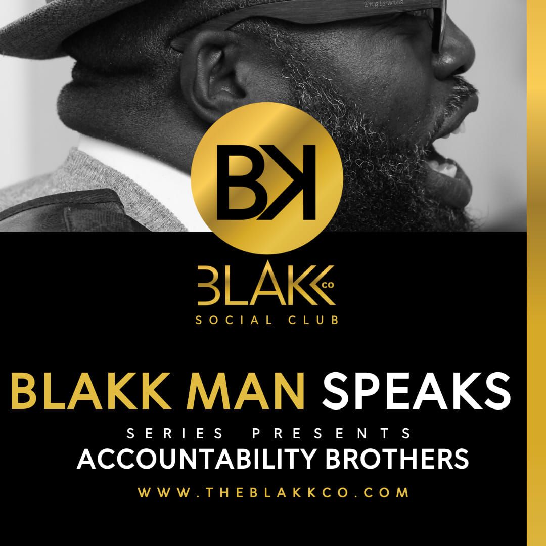 Blakk Man Speaks Presents: Accountability Brothers 