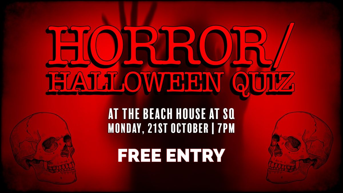 Horror\/Halloween Quiz at The Beach House at SQ