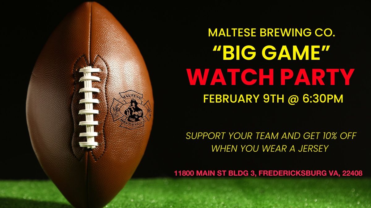 "BIG GAME" Watch Party @ Maltese Brewing Co.