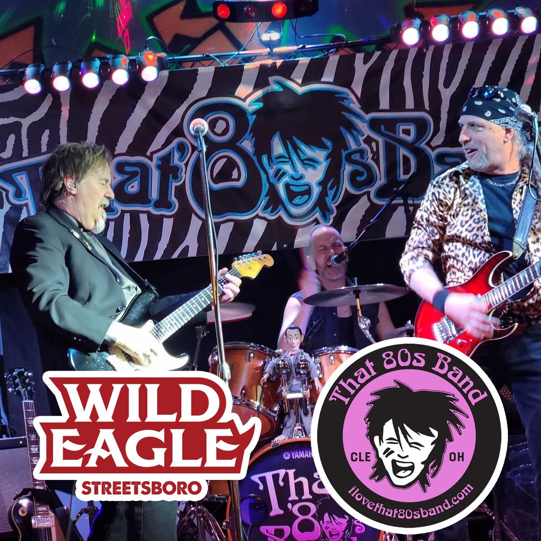 New Year's Eve Party with That 80's Band LIVE at Wild Eagle Steak & Saloon in Streetsboro