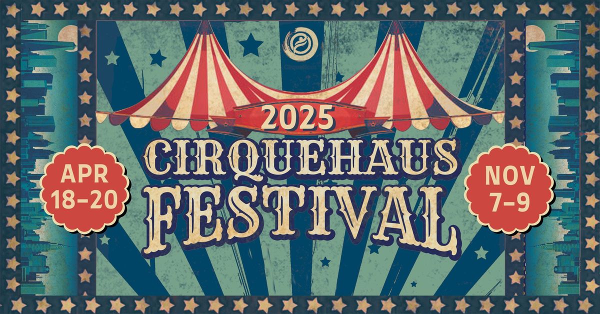 CirqueHaus Festival - Spring 2025