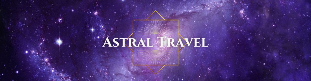 Astral Travel Workshop